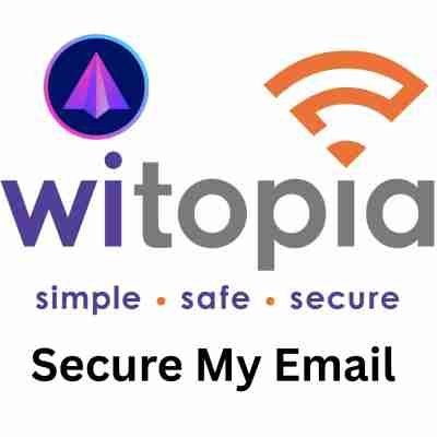 alt=Witopia logo with tagline "simple, safe, secure" and "Secure My Email" text, emphasizing email security and privacy.